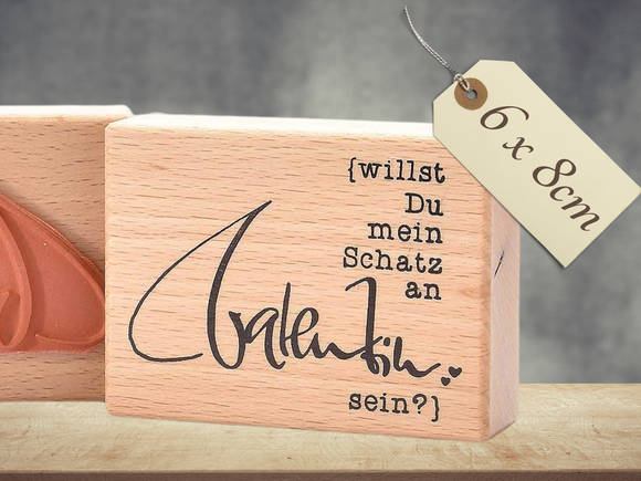 Stempel willst du mein Schatz an Valentin sein Schriftzug