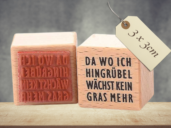 Motivstempel Da wo ich hingrübel wächst kein Gras mehr , Textstempel deutsch , Wort Schriftzug Stempel