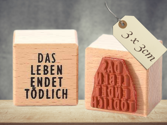 Motivstempel Das Leben endet tödlich , Textstempel deutsch , Wort Schriftzug Stempel