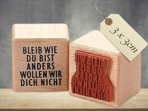 Motivstempel Bleib wie Du bist Textstempel deutsch , Wort Schriftzug Stempel