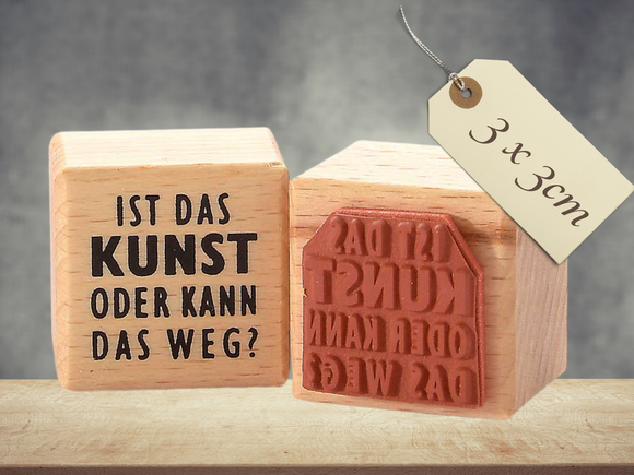 Motivstempel Ist das Kunst oder kann das weg? Textstempel deutsch , Wort Schriftzug Stempel