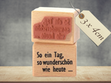 Motivstempel So ein Tag, so wunderschön wie heute Textstempel deutsch , Wort Schriftzug Stempel