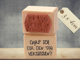 Stempel Darf ich Dir den Tag versüssen Schriftzug