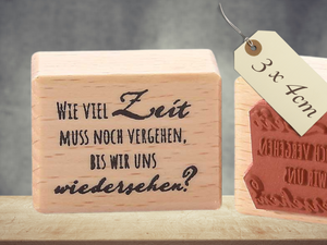 Stempel Wieviel Zeit muß noch vergehen , bis wir uns wiedersehen Schriftzug