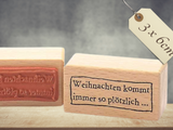 Stempel Weihnachten kommt immer so plötzlich Schriftzug